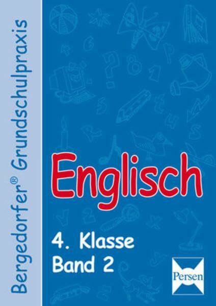 Englisch - 4. Klasse, Band 2: Mit zahlreichen Kopiervorlagen (Bergedorfer® Grundschulpraxis)