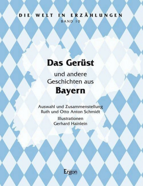 Das Gerüst: und andere Geschichten aus Bayern (Die Welt in Erzahlungen, Band 10)