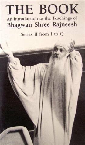 The Book: An introduction to the teachings of Bhagwan Shree Rajneesh : Series II from I-Q