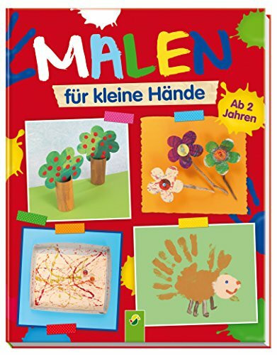 Malen für kleine Hände: Klecksen, tupfen, Farben entdecken!