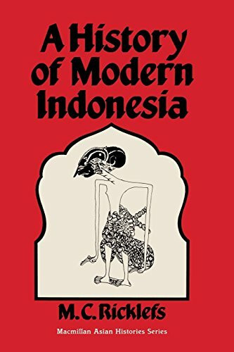 A History of Modern Indonesia: c. 1300 to the Present (Asian history series)