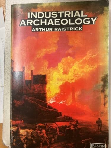 Industrial Archaeology: An Historical Survey