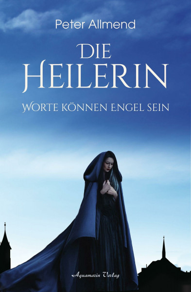 Die Heilerin: Worte können Engel sein