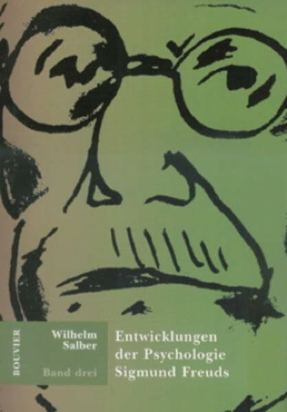 Die Entwicklungen der Psychologie Sigmund Freuds, Bd.3