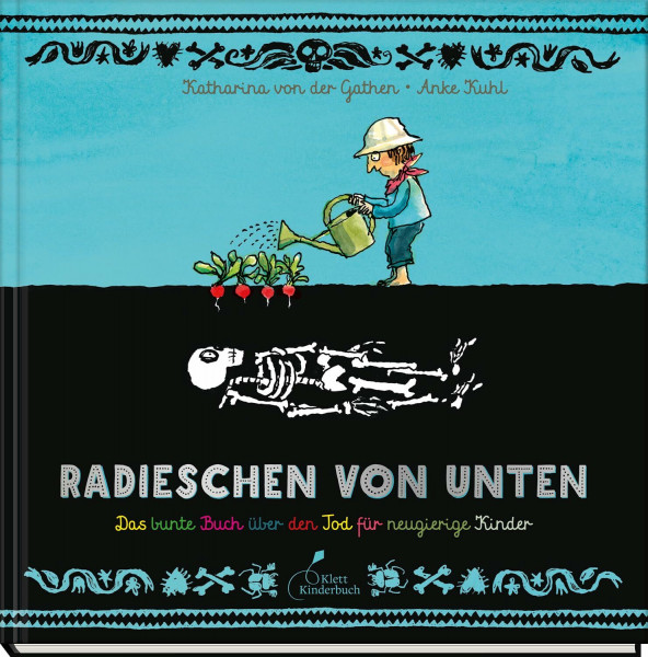 Radieschen von unten: Das bunte Buch über den Tod für neugierige Kinder | Ab 8 Jahren