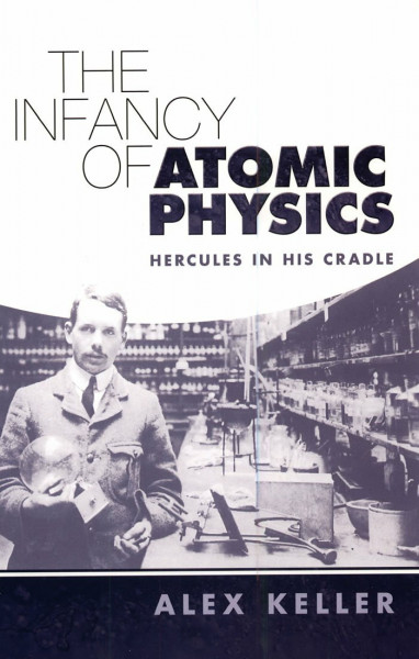 The Infancy of Atomic Physics: Hercules in His Cradle