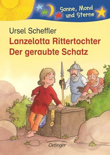 Lanzelotta Rittertochter. Der geraubte Schatz: Sonne, Mond und Sterne. 1./2. Klasse