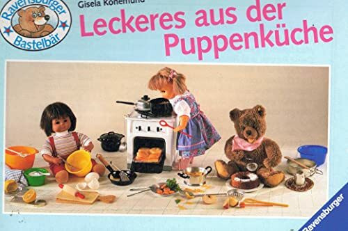 Leckeres aus der Puppenküche (Ravensburger Bastelbär)