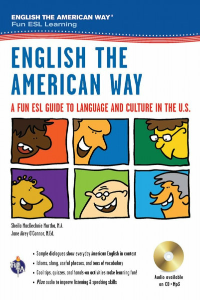 English the American Way: A Fun ESL Guide to Language & Culture in the U.S.: A Fun ESL Guide to Language and Culture in the U.S.