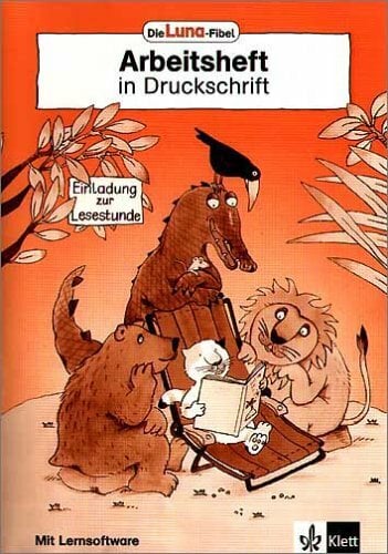 Die Luna Fibel: Arbeitsheft in Druckschrift mit CD-ROM Die Luna Fibel: Arbeitsheft in Druckschrift mit CD-ROM