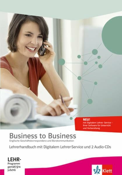 Business to Business. Englische Geschäftskorrespondenz und Bürokommunikation: Handbuch mit Digitalem Service und 2 Audio-CDs