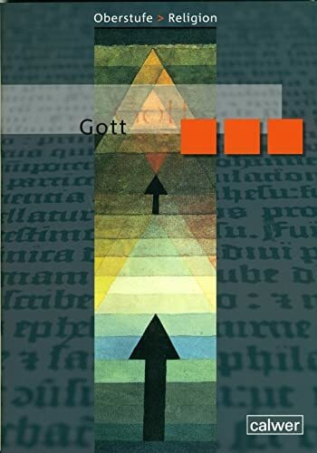 Oberstufe Religion - Gott: Schülerheft: Oberstufe Religion neu. Schülerheft für die gymnasiale Oberstufe