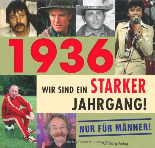 1936 - Wir sind ein starker Jahrgang - Nur für Männer!
