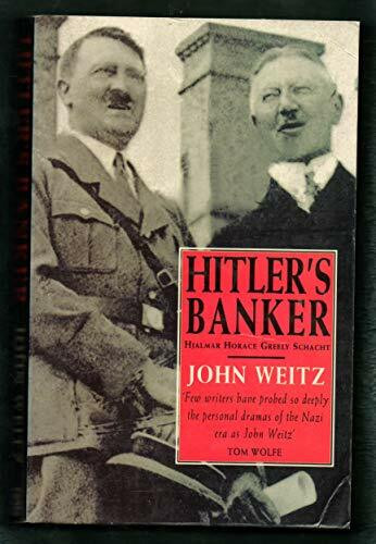 Hitler's Banker: Hjalmar Horace Greeley Schacht