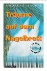 Träume auf dem Nagelbrett: Ein Köln - Las Palmas. Roman