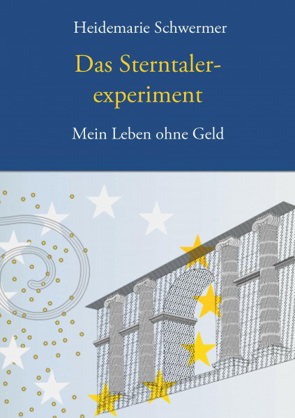 Das Sterntalerexperiment: Mein Leben ohne Geld