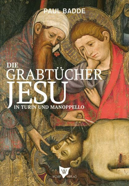 Die Grabtücher Jesu in Turin und Manoppello: SUDARIUM ET VESTES