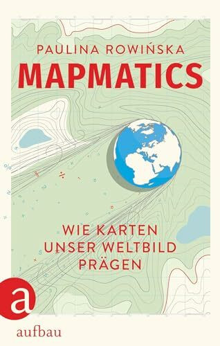 Mapmatics: Wie Karten unser Weltbild prägen | Wissenschaftsbuch 2025