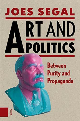 Art and Politics: Between Purity and Propaganda