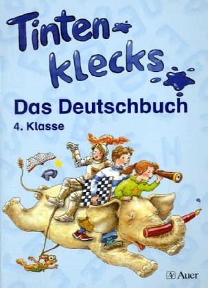 Tintenklecks - Das Deutschbuch. Ausgabe N: 4. Klasse - Ausgabe NRW Tintenklecks - Das Deutschbuch. Ausgabe N: 4. Klasse - Ausgabe NRW