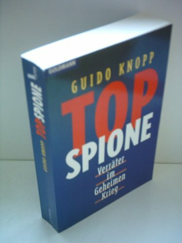 Top Spione: Verräter im Geheimen Krieg