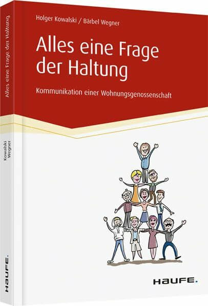 Alles eine Frage der Haltung: Kommunikation einer Wohnungsgenossenschaft (Haufe Fachbuch)