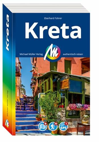 MICHAEL MÜLLER Reiseführer Kreta: 100% authentisch, aktuell und vor Ort recherchiert. Inkl. Faltkarte. (MM-Reisen)