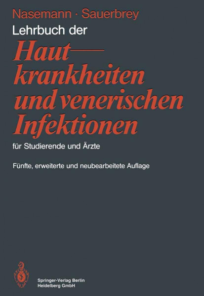 Lehrbuch der Hautkrankheiten und venerischen Infektionen für Studierende und Ärzte: Für Studierende und Ärzte. Unter Berücksichtigung des ... von Hautkrankheiten und 45 Examensfragen
