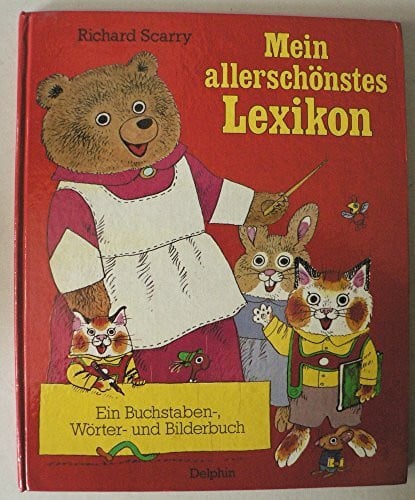 Mein allerschönstes Lexikon. Ein Buchstaben-, Wörter und Bilderbuch