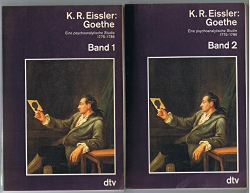 Goethe: Eine psychoanalytische Studie 1775-1786 (2 Bände) (dtv Kultur & Geschichte)