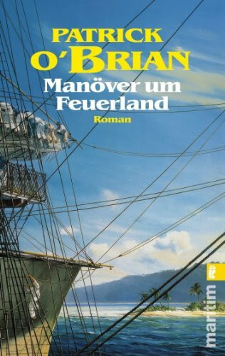 Manöver um Feuerland: Roman (Ein Jack-Aubrey-Roman, Band 10)