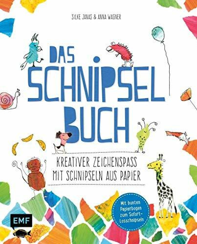 Das Schnipsel-Buch: Kreativer Zeichenspaß mit Schnipseln aus Papier – Mit Papier zum Sofort-Losschnipseln