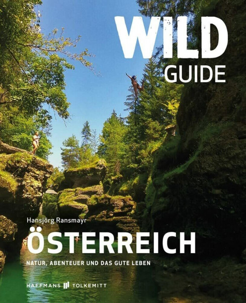 Wild Guide Österreich – Der außergewöhnliche Reiseführer voller Abenteuer und Wild Swimming