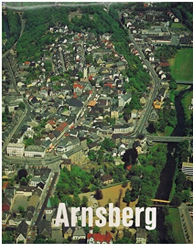 Arnsberg : Ein Porträt der Stadt im oberen Ruhrtal