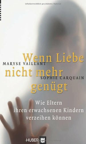 Wenn Liebe nicht mehr genügt: Wie Eltern ihren erwachsenen Kindern verzeihen können