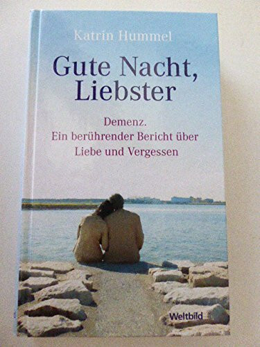 Gute Nacht Liebester -- Demenz ein berührender Bericht über Liebe und Vergessen