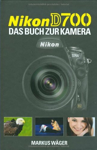 Nikon D 700: Das Buch zur Kamera