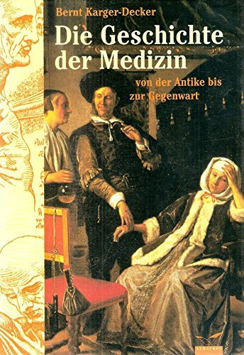 Die Geschichte der Medizin von der Antike bis zur Gegenwart