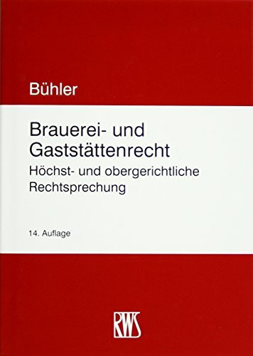 Brauerei- und Gaststättenrecht: Höchst- und obergerichtliche Rechtsprechung (RWS-Skript)