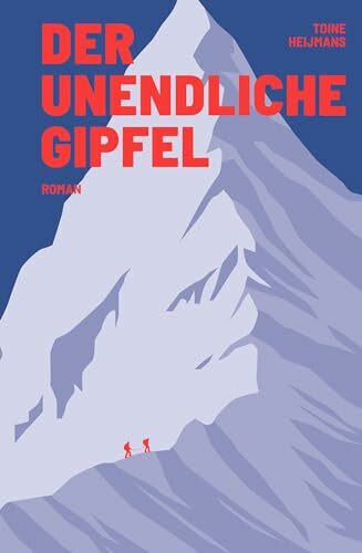 Der unendliche Gipfel: Roman