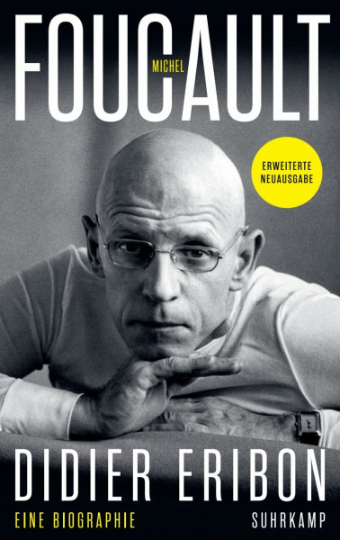 Michel Foucault: Eine Biographie. Erweiterte Neuausgabe
