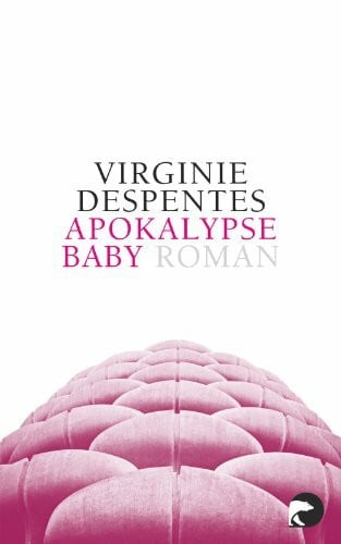 Apokalypse, Baby!: Roman