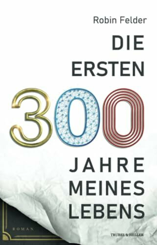 Die ersten 300 Jahre meines Lebens