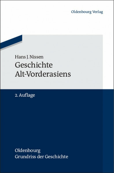 Geschichte Alt-Vorderasiens (Oldenbourg Grundriss der Geschichte, Band 25)