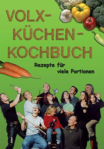 Das Volxküchen-Kochbuch: Rezepte für Gruppen