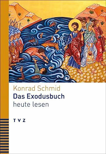 Das Exodusbuch heute lesen (Bibel heute lesen)