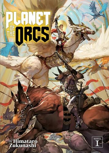 Planet of the Orcs (Light Novel) Vol. 1 Planet of the Orcs (Light Novel) Vol. 1