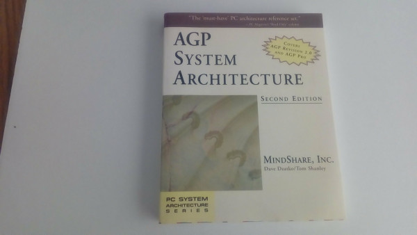 Agp System Architecture: Covers AGP Revision 2.0 and AGP Pro. (PC SYSTEM ARCHITECTURE)