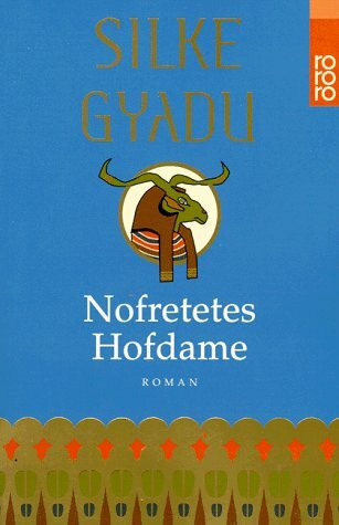 Nofretetes Hofdame: Roman (rororo: Rowohlts Rotations Romane)