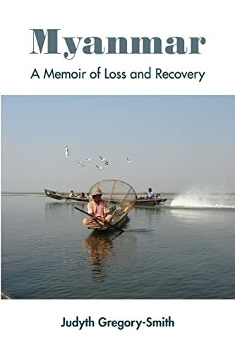 MYANMAR: A Memoir of Loss and Recovery